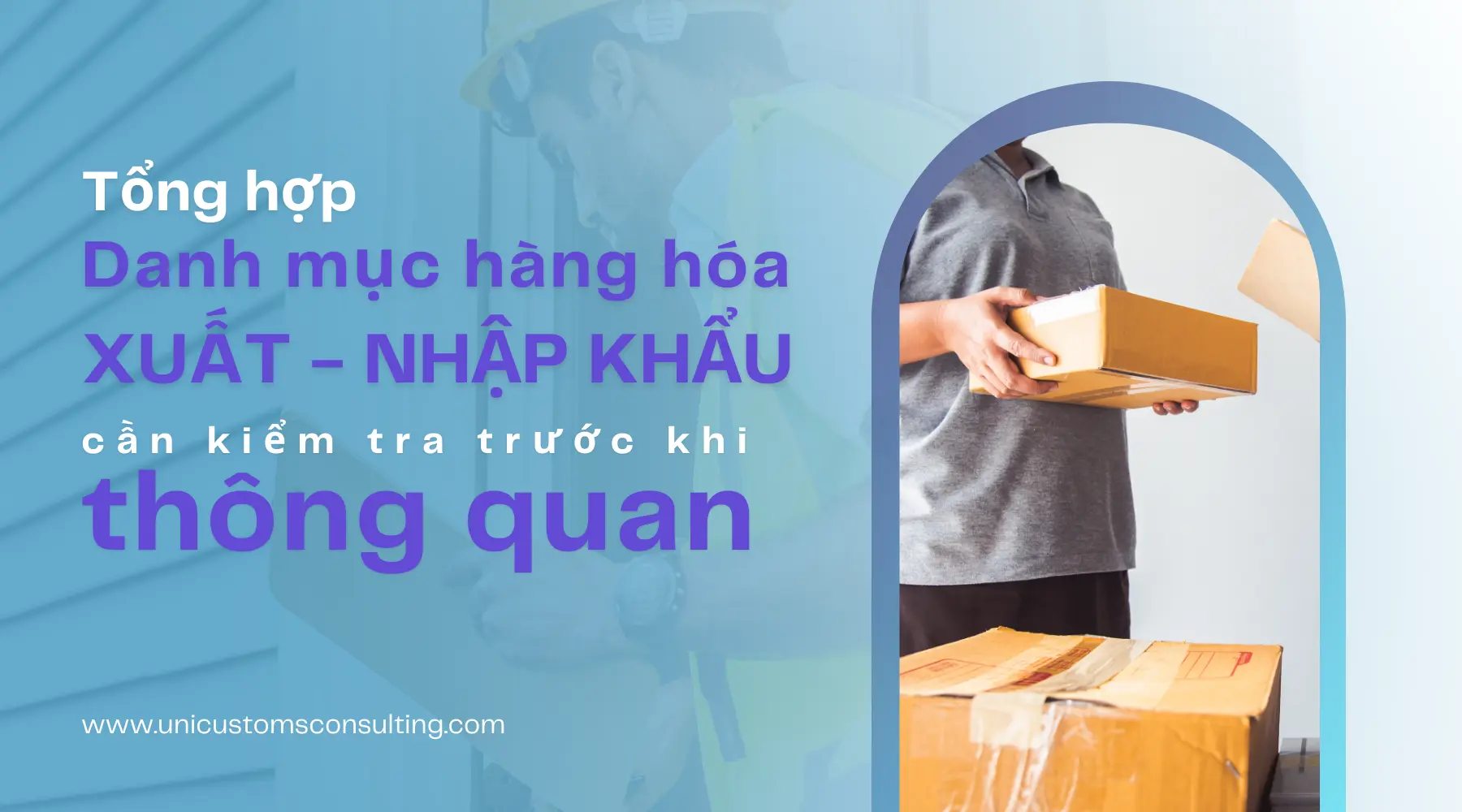 Tổng hợp danh mục hàng hóa cần kiểm tra trước khi thông quan