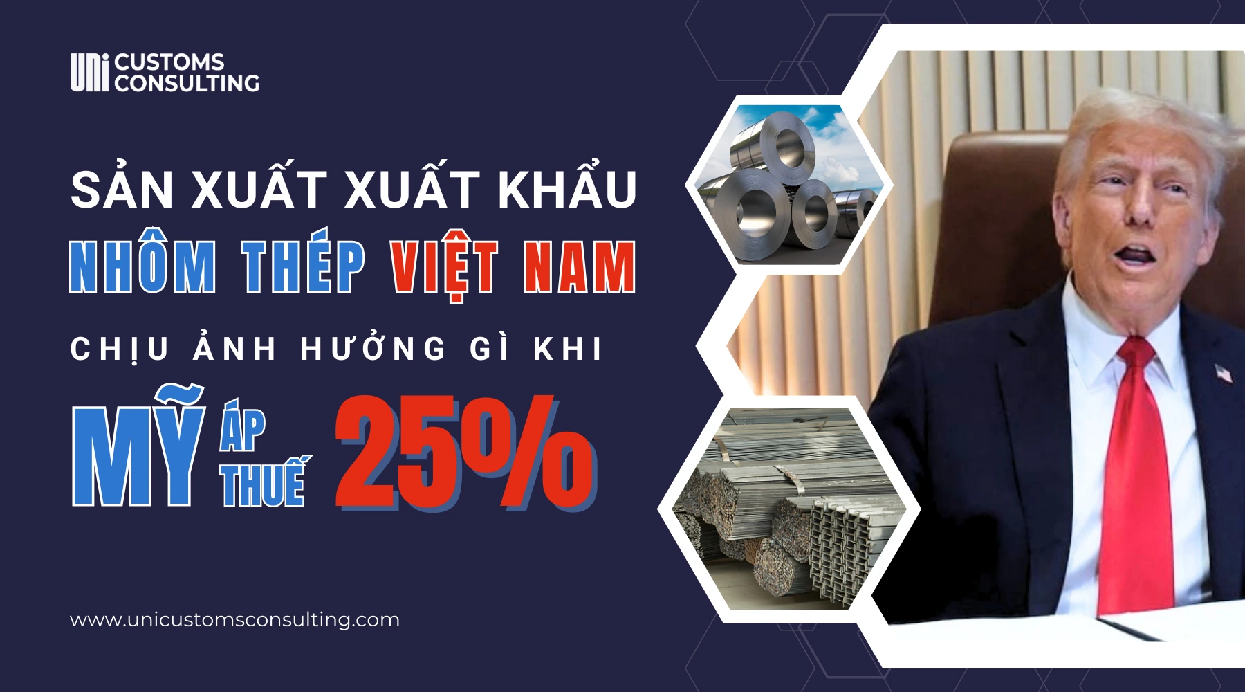 sản xuất xuất khẩu nhôm thép Việt Nam chịu ảnh hưởng gì khi Mỹ áp thuế 25%