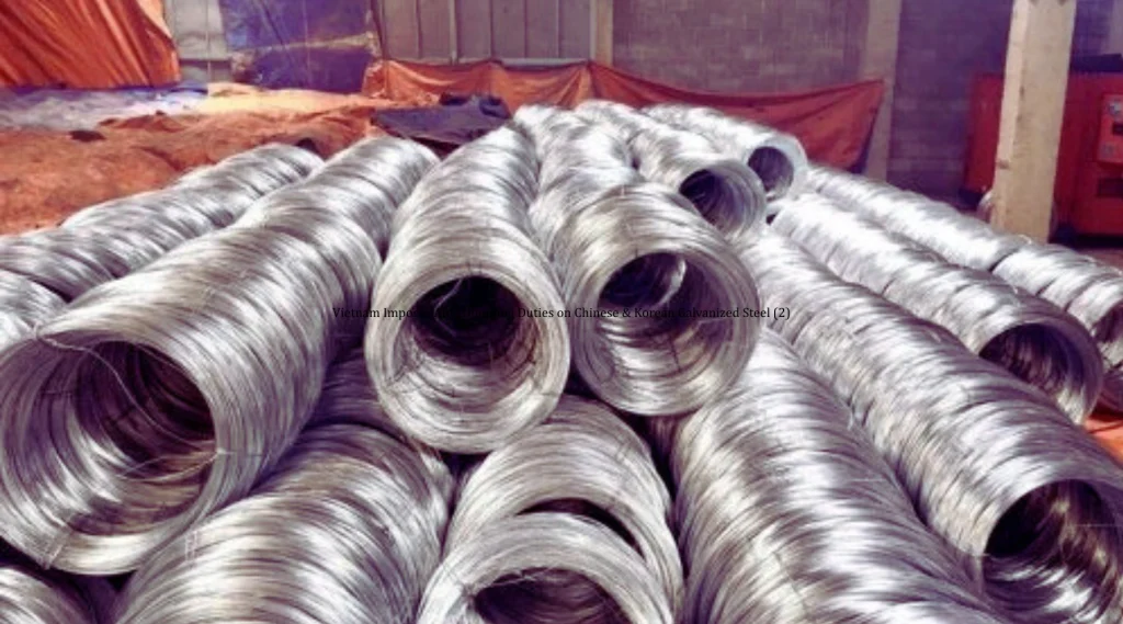 Vietnam-Imposes-Anti-Dumping-Duties-on-Chinese-Korean-Galvanized-Steel-